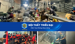 Chất lượng nội thất bắt đầu từ chất liệu - Khám phá quy trình sản xuất tại NỘI THẤT TRIỀU ĐẠI